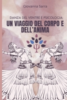 DANZA DEL VENTRE E PSICOLOGIA: Un viaggio del Corpo e dell'Anima (Italian Edition) B0DSC5DD2B Book Cover