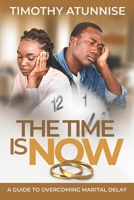 The Time is Now: A Guide to Overcoming Marital Delay B0C91MY7C1 Book Cover