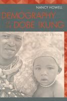 Demography of the Dobe !Kung (Evolutionary Foundations of Human Behavior) 0202306496 Book Cover