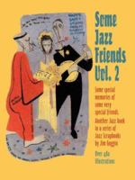 Some Jazz Friends Vol 2 1425109306 Book Cover