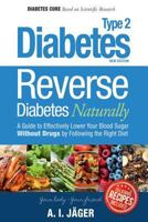 Reverse Diabetes Naturally: A Guide to Effectively Lower Your Blood Sugar Without Drugs by Following the Right Diet 1508711496 Book Cover