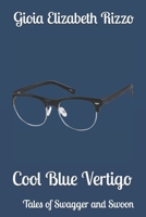 Cool Blue Vertigo: Tales of Swagger and Swoon B097323JD5 Book Cover