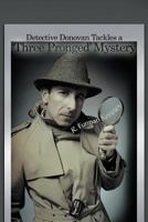 Detective Donovan Tackles a 'Three Pronged' Mystery 1477229329 Book Cover