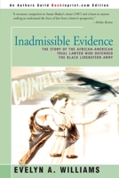 Inadmissible Evidence: The Story of the African-American Trial Lawyer Who Defended the Black Liberation Army 0595141706 Book Cover
