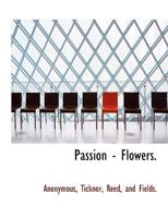 Passion - Flowers. 1010445421 Book Cover