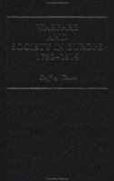 Warfare and Society in Europe, 1792-1914 0415214459 Book Cover