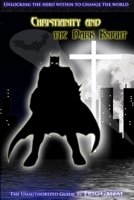 Christianity and the Dark Knight 1105760898 Book Cover