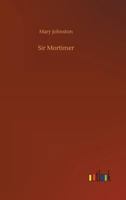 Sir Mortimer 1517073820 Book Cover