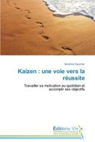 Kaizen : une voie vers la réussite: Travailler sa motivation au quotidien et accomplir ses objectifs (Omn.Vie) 3639650379 Book Cover