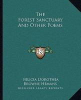 The Forest Sanctuary: And Other Poems 1162694912 Book Cover