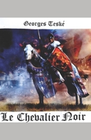 Le Chevalier Noir B08762FV6S Book Cover