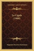 La Cigale (1900) 1143706951 Book Cover
