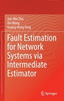 Fault Estimation for Network Systems via Intermediate Estimator 9811963231 Book Cover