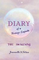 Diary of a Teenage Empath: The Awakening 146029579X Book Cover