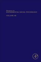 Advances in Experimental Social Psychology, Volume 48 0124071880 Book Cover