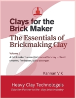 Clays for the Brick Maker (Modern Clay Brick Manufacturing) B0FP9X7V5W Book Cover