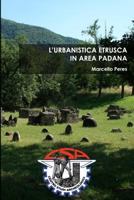 L'Urbanistica Etrusca in Area Padana 1490396365 Book Cover