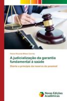A judicialização da garantia fundamental à saúde: Diante o princípio da reserva do possível 6202562609 Book Cover