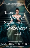 Three Wicked Nights with a Notorious Earl: a steamy Regency standalone romance B0C6W63KQ9 Book Cover