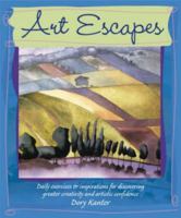 Art Escapes: Daily Exercises and Inspirations for Discovering Greater Creativity and Artistic Confidence 1581803079 Book Cover