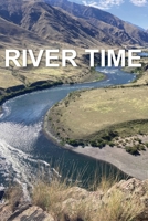 River Time: Writing from the Snake River Hells Canyon 2023 Fishtrap Outpost 1958669210 Book Cover