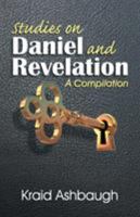 Studies on Daniel and Revelation: A Compilation 1572582847 Book Cover