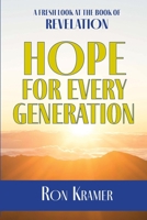 Hope for Every Generation: A Fresh look at the Book of Revelation B0C4M9H1LB Book Cover