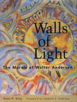 Walls of Light: The Murals of Walter Anderson 1578061288 Book Cover