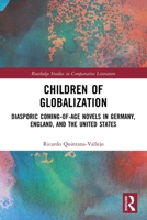 Children of Globalization: Diasporic Coming-Of-Age Novels in Germany, England, and the United States 0367676621 Book Cover