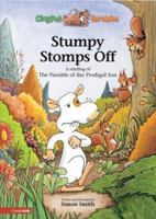 Stumpy Stomps Off: A Retelling of the Parable of the Prodigal Son (Stumpy Stomps Off) 0310706602 Book Cover