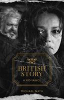 British Story: A Romance 1901927601 Book Cover