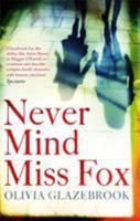 Never Mind Miss Fox 0316242896 Book Cover