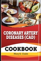 Coronary Artery Disease(CAD) Recipe Cookbook: The Ultimate Life Changing Cookbook for Heart Disease and A Culinary Symphony for Coronary Wellness B0CRC2DVQP Book Cover