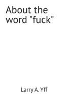 About the word "fuck" (The Core Values Series) B0FJ5KBGF5 Book Cover