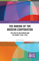 The Making of the Modern Corporation: The Casa Di San Giorgio and Its Legacy (1446-1720) 1032198923 Book Cover