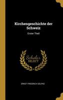 Kirchengeschichte der Schweiz: Erster Theil 1278146296 Book Cover