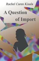 A Question of Import B0BYCDQBHX Book Cover