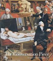 The Conversation Piece: Scenes of Fashionable Life 1905686072 Book Cover