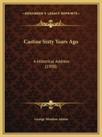 Castine Sixty Years Ago: A Historical Address 1378051416 Book Cover