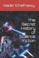 The Secret History of Science Fiction B09PM74BNW Book Cover