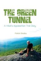 The Green Tunnel, a Hiker's Appalachian Trail Diary 1621377997 Book Cover