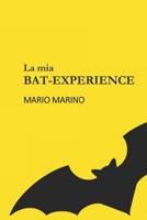 La mia Bat-Experience (Italian Edition) B0FD18N578 Book Cover