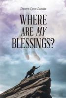 Where Are My Blessings? 1490821430 Book Cover