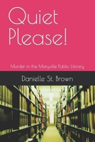 Quiet Please!: Murder in the Maryville Public Library (Quiet Please! Murder in the Maryville Library) B0CS9NHD5W Book Cover