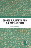George R.R. Martin and the Fantasy Form 103209348X Book Cover