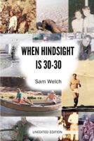 When Hindsight Is 30-30 1622177517 Book Cover