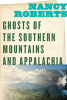 Ghosts of the Southern Mountains and Appalachia 0872495981 Book Cover
