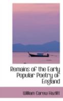 Remains of the Early Popular Poetry of England 0469233621 Book Cover