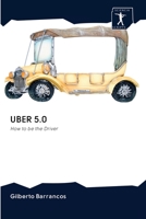 UBER 5.0: How to be the Driver 6200943761 Book Cover