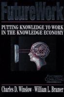 Futurework: Putting Knowledge to Work in the Knowledge Economy 0029354153 Book Cover